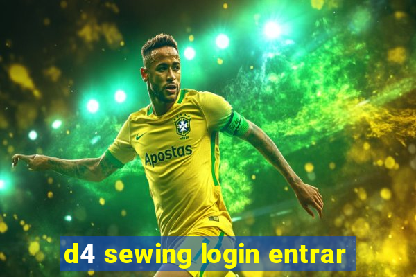 d4 sewing login entrar